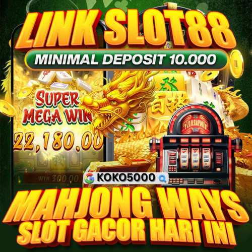 KOKO33 > Link Slot88 dengan Minimal Deposit 10.000 Menang Tiap Hari