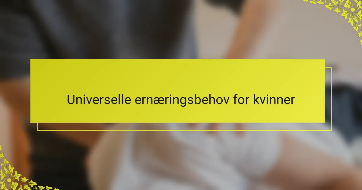Universelle ernæringsbehov for kvinner